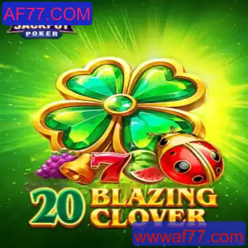 Desvendando o Jogo 20BlazingClover e a Plataforma AF77.COM